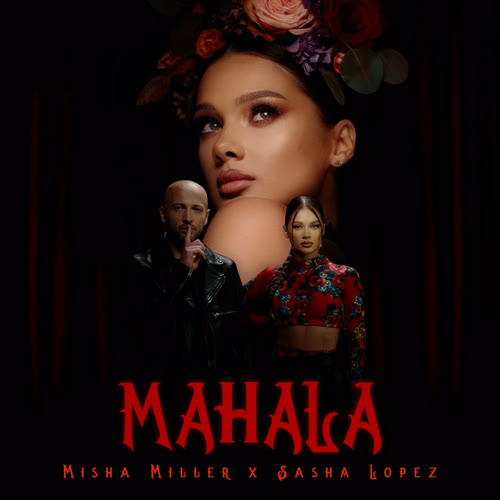 Misha Miller x Sasha Lopez - Mahala