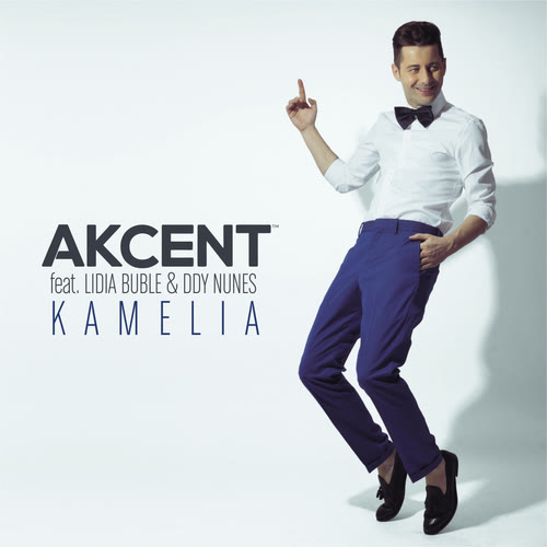Akcent feat Lidia Buble & DDY Nunes - Kamelia